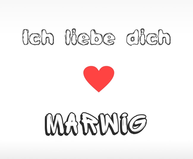 Ich liebe dich Marwig