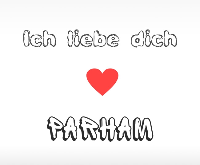 Ich liebe dich Parham
