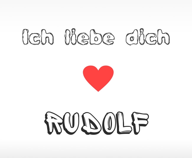 Ich liebe dich Rudolf