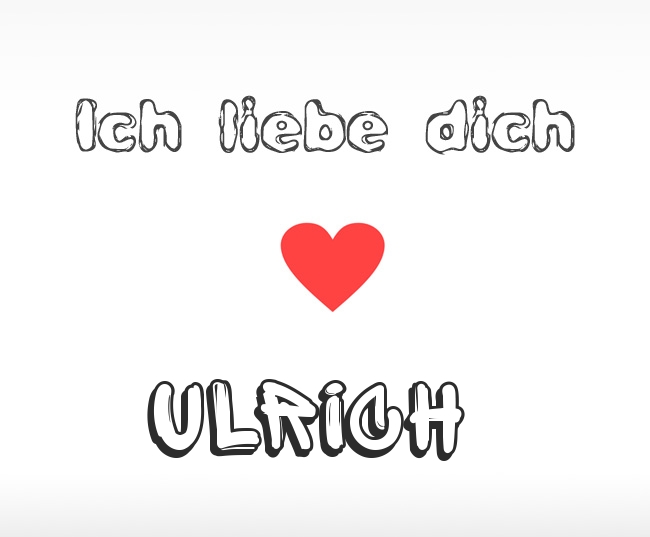 Ich liebe dich Ulrich
