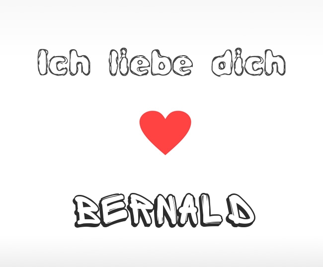 Ich liebe dich Bernald