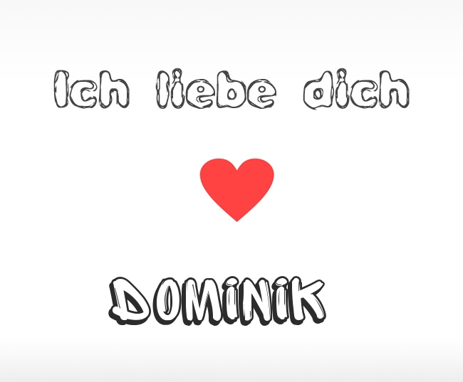 Ich liebe dich Dominik
