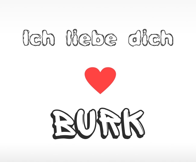 Ich liebe dich Burk