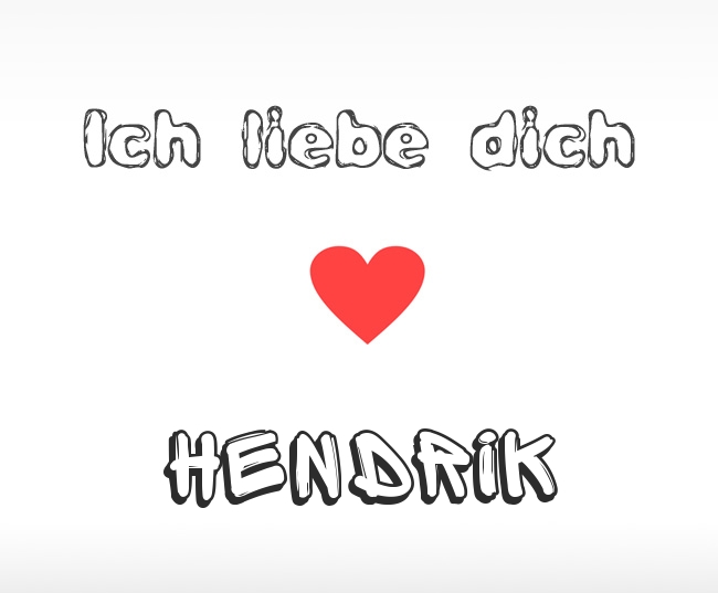 Ich liebe dich Hendrik