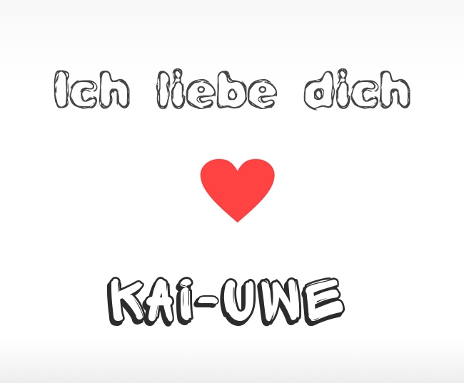 Ich liebe dich Kai-Uwe