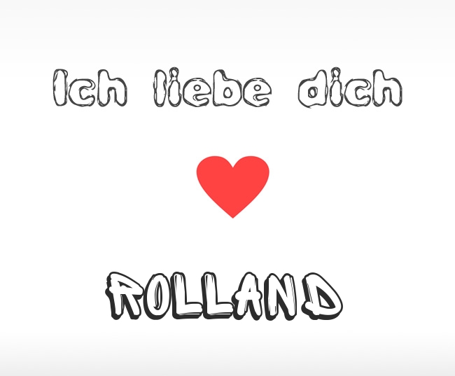 Ich liebe dich Rolland