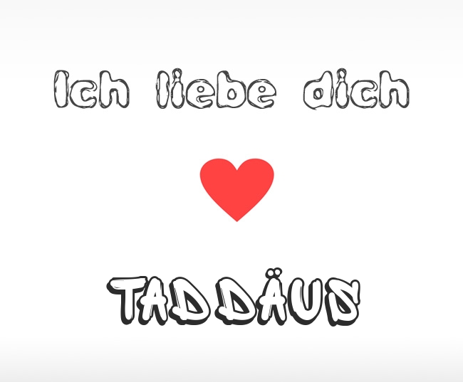 Ich liebe dich Taddus