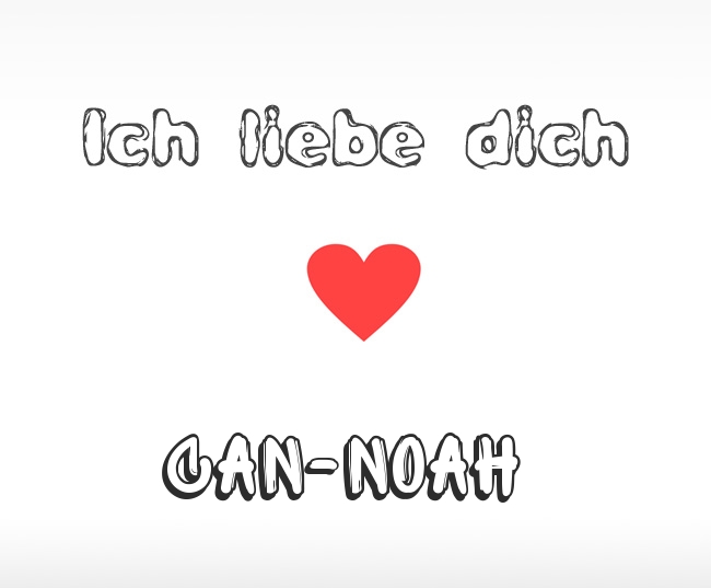 Ich liebe dich Can-Noah