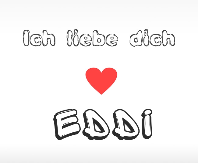 Ich liebe dich Eddi