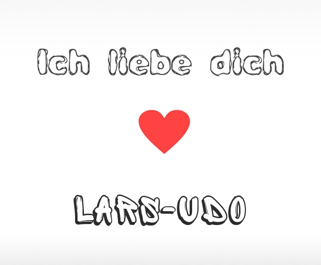 Ich liebe dich Lars-Udo
