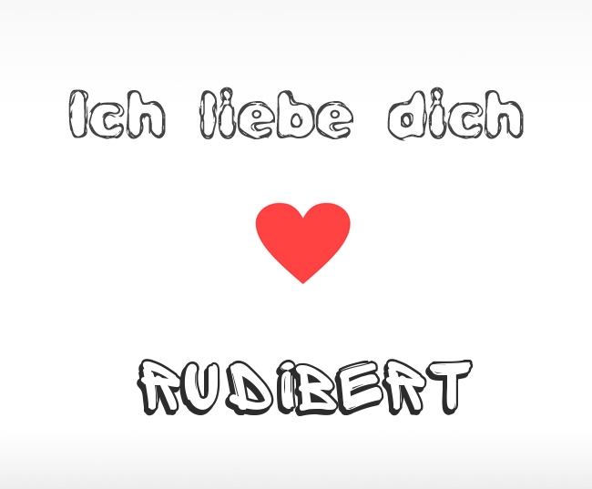 Ich liebe dich Rudibert