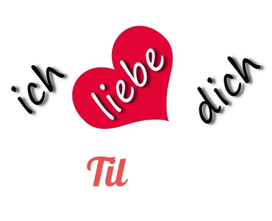 Bild: Ich liebe Dich Til