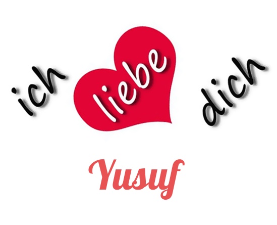 Bild: Ich liebe Dich Yusuf