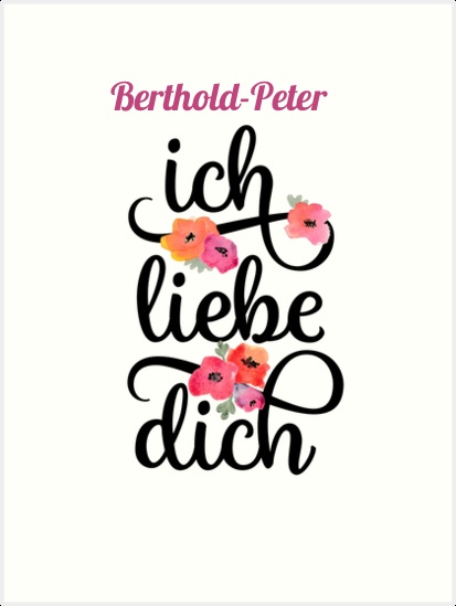 Berthold-Peter, Ich liebe Dich Bilder