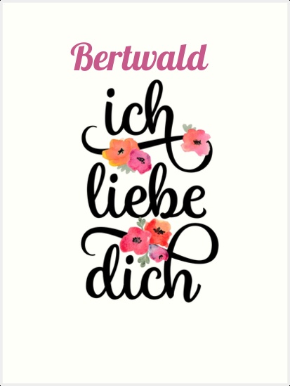 Bertwald, Ich liebe Dich Bilder