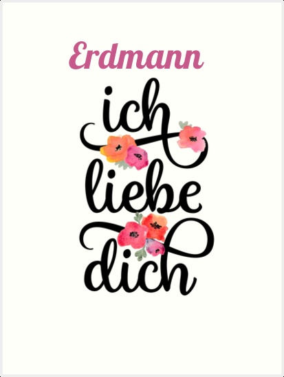 Erdmann, Ich liebe Dich Bilder