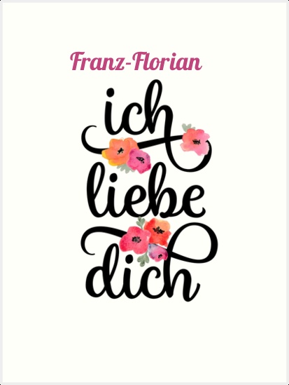 Franz-Florian, Ich liebe Dich Bilder