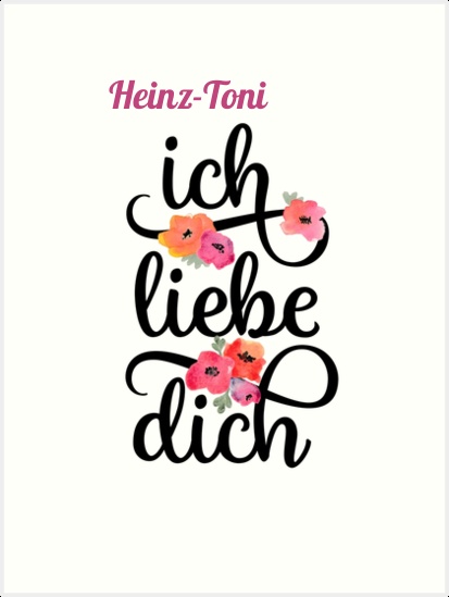 Heinz-Toni, Ich liebe Dich Bilder