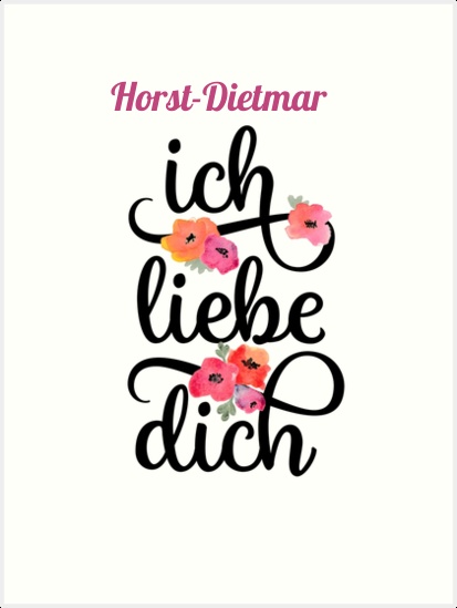 Horst-Dietmar, Ich liebe Dich Bilder