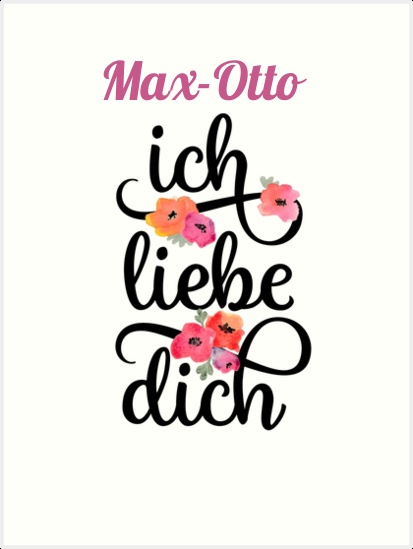Max-Otto, Ich liebe Dich Bilder