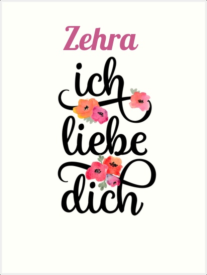 Zehra, Ich liebe Dich Bilder