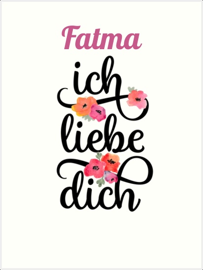 Fatma, Ich liebe Dich Bilder Fatma, Ich liebe Dich Bilder