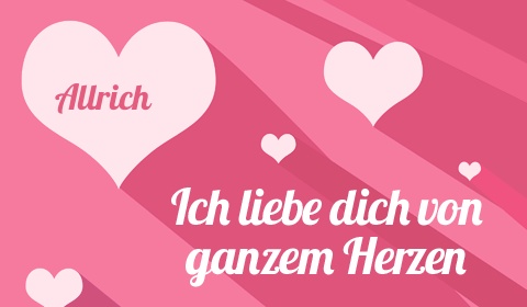 Allrich, Ich liebe Dich von ganzen Herzen