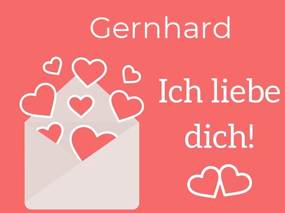 Gernhard, Ich liebe Dich : Bilder mit herzen