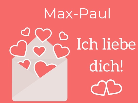 Max-Paul, Ich liebe Dich : Bilder mit herzen