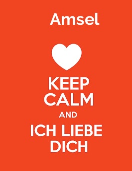 Amsel - keep calm and Ich liebe Dich!