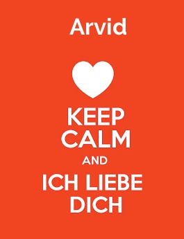 Arvid - keep calm and Ich liebe Dich!