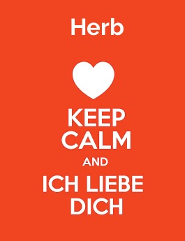 Herb - keep calm and Ich liebe Dich!