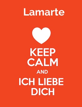 Lamarte - keep calm and Ich liebe Dich!