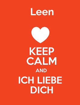 Leen - keep calm and Ich liebe Dich!