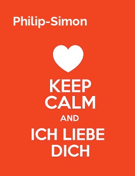 Philip-Simon - keep calm and Ich liebe Dich!