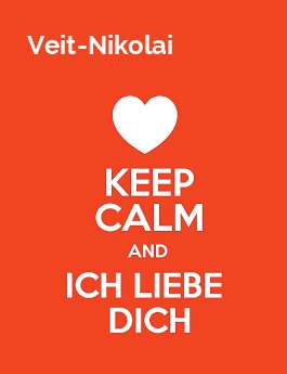 Veit-Nikolai - keep calm and Ich liebe Dich!