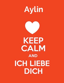 Aylin - keep calm and Ich liebe Dich!