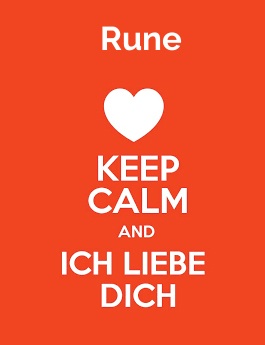 Rune - keep calm and Ich liebe Dich!