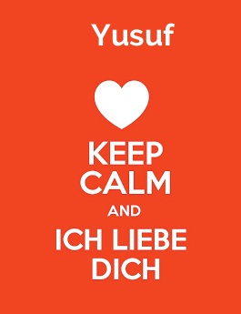 Yusuf - keep calm and Ich liebe Dich!