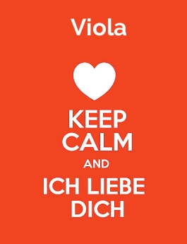 Viola - keep calm and Ich liebe Dich!