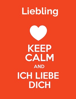 Liebling - keep calm and Ich liebe Dich!