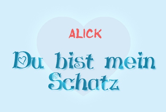 Alick - Du bist mein Schatz!