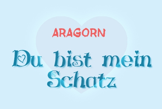 Aragorn - Du bist mein Schatz!