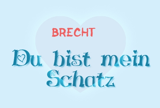 Brecht - Du bist mein Schatz!