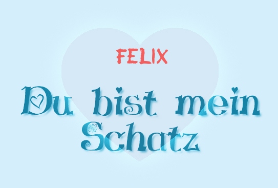 Felix - Du bist mein Schatz!
