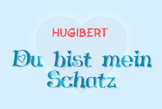 Hugibert - Du bist mein Schatz!