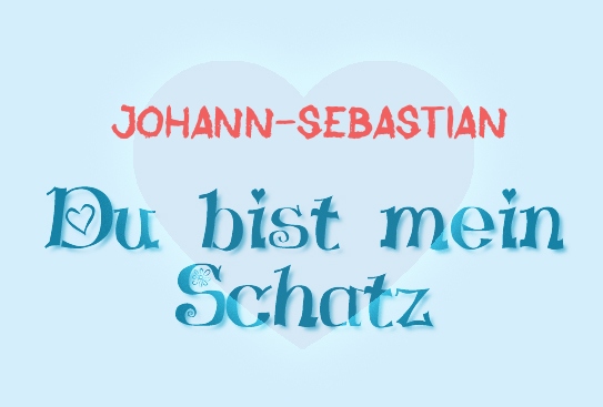 Johann-Sebastian - Du bist mein Schatz!