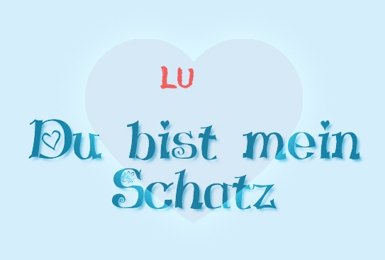 Lu - Du bist mein Schatz! Lu - Du bist mein Schatz!