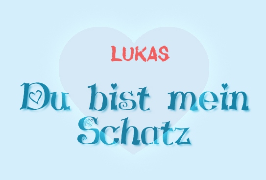 Lukas - Du bist mein Schatz! Lukas - Du bist mein Schatz!