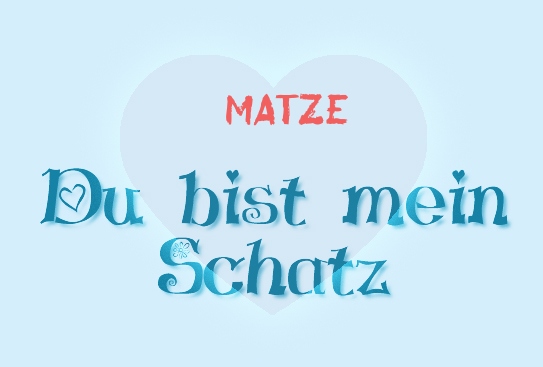 Matze - Du bist mein Schatz!